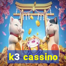 k3 cassino